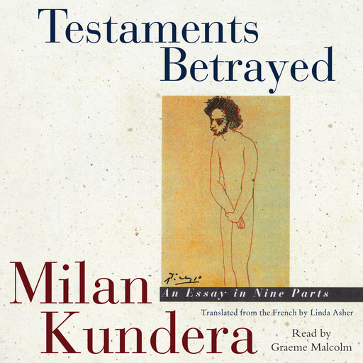 Testaments Betrayed, Milan Kundera