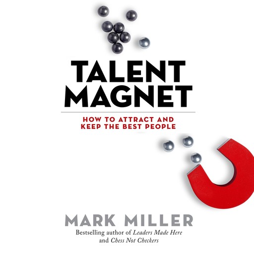 Talent Magnet, Mark Miller