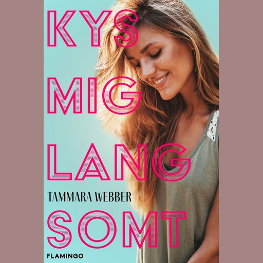 Kys mig langsomt, Tammara Webber
