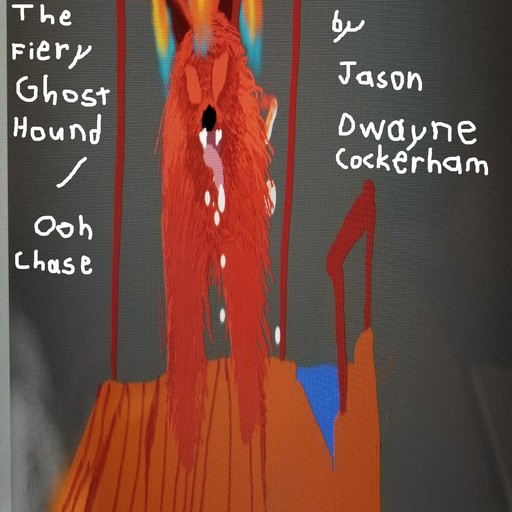 The Fiery Ghost Hound / Ooh Chase, Jason Cockerham