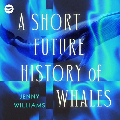 A Short Future History of Whales, Jenny Williams