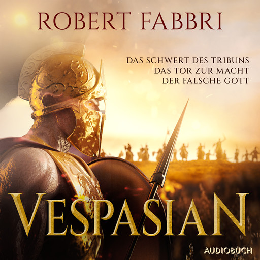 Vespasian (Das Schwert des Tribuns, Das Tor zur Macht, Der falsche Gott), Robert Fabbri