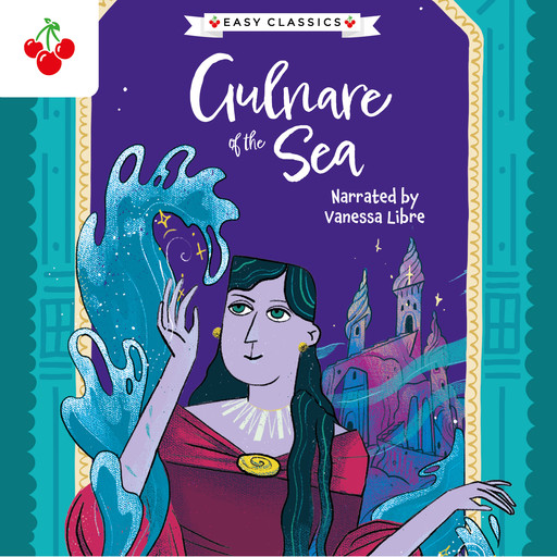 Arabian Nights: Gulnare of the Sea (Easy Classics), Kellie Jones