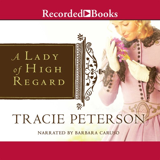 A Lady of High Regard, Tracie Peterson