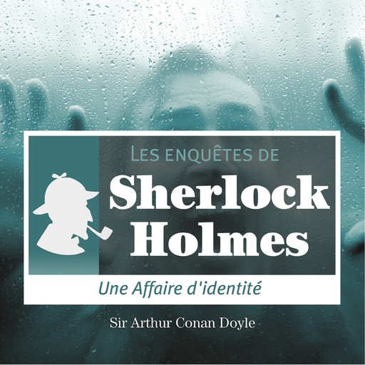 Une affaire d'identité, une enquête de Sherlock Holmes, Arthur Conan Doyle