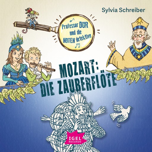 Professor Dur und die Notendetektive 5. Mozart. Die Zauberflöte, Sylvia Schreiber