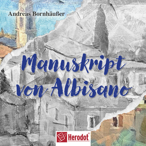 Manuskript von Albisano (ungekürzt), Andreas Bornhäußer