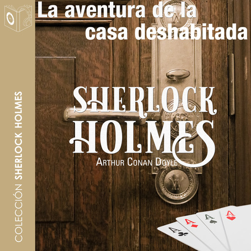 La aventura de la casa deshabitada - Dramatizado, Arthur Conan Doyle