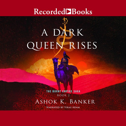 A Dark Queen Rises, Ashok K. Banker