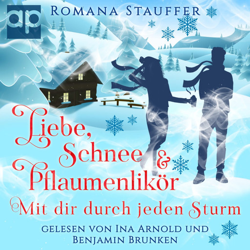 Liebe, Schnee & Pflaumenlikör, Romana Stauffer