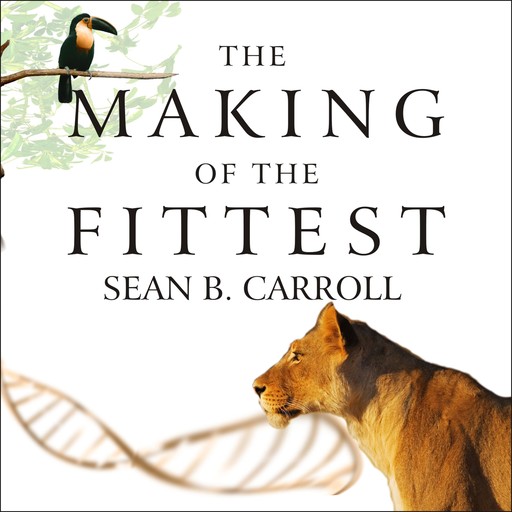 The Making of the Fittest, Sean Carroll