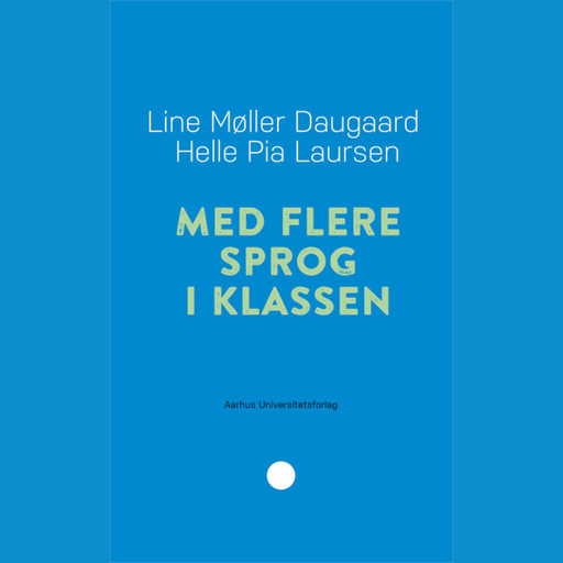 Med flere sprog i klassen, Helle Pia Laursen, Line Daugaard Møller