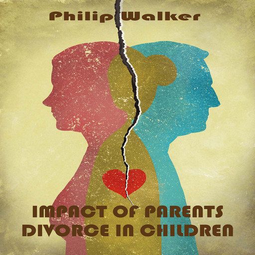 Impact of Parents Divorce in Children, Philip Walker