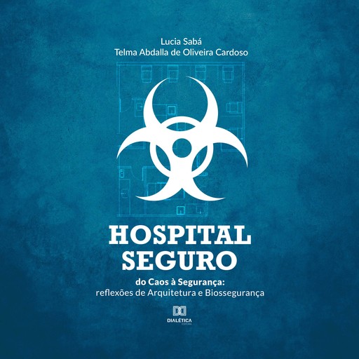 Hospital Seguro: do Caos à Segurança, Lucia Cristina de Paiva Sabá, Telma Abdalla de Oliveira Cardoso