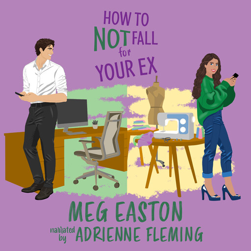 How to Not Fall for Your Ex, Meg Easton