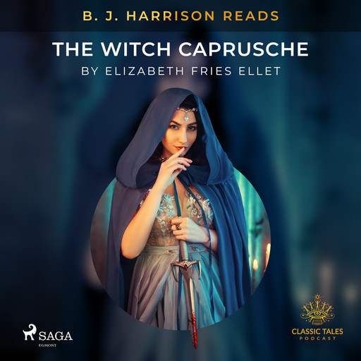 B. J. Harrison Reads The Witch Caprusche, Elizabeth Fries Ellet