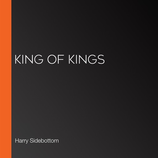 King of Kings, Harry Sidebottom