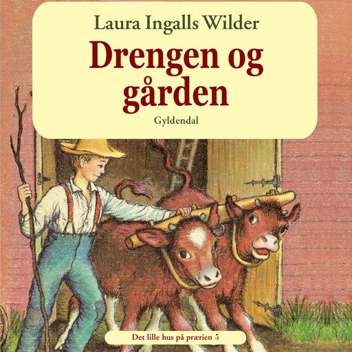 Det lille hus på prærien 5 - Drengen og gården, Laura Ingalls Wilder