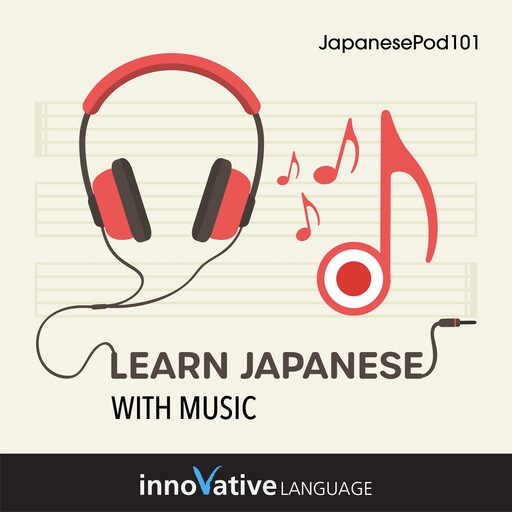 Learn Japanese With Music, Innovative Language Learning, JapanesePod101.com