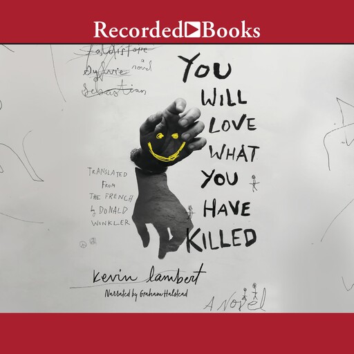 You Will Love What You Have Killed, Kevin Lambert