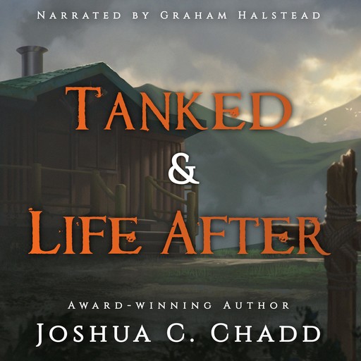 Tanked & Life After, Joshua C. Chadd