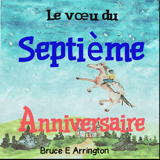 Le vœu du septième anniversaire, Bruce E. Arrington