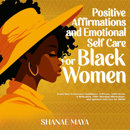 Positive Affirmations and Emotional Self Care for Black Women, Shanae Maya