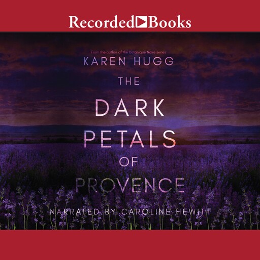 The Dark Petals of Provence, Karen Hugg