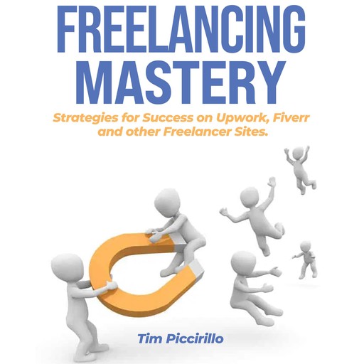 Freelancing Mastery, Tim Piccirillo