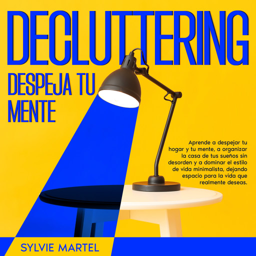 Decluttering Despeja tu mente, Sylvie Martel