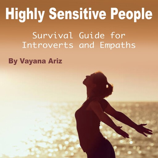 Highly Sensitive People, Vayana Ariz