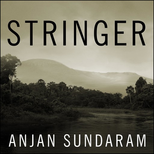 Stringer, Anjan Sundaram