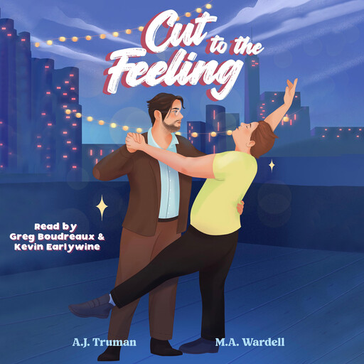 Cut to the Feeling, A.J. Truman, M.A. Wardell