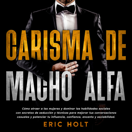Carisma De Macho Alfa, Eric Holt