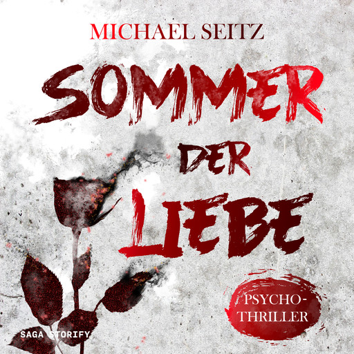 Sommer der Liebe - Psychothriller, Michael Seitz