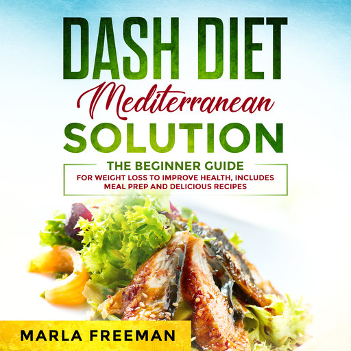 DASH Diet Mediterranean Solution, Marla Freeman