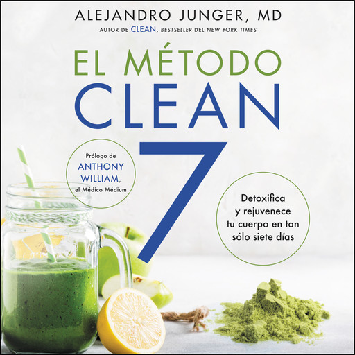 CLEAN 7 \ El Método Clean 7 (Spanish edition), Alejandro Junger