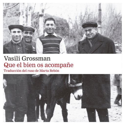 Que el bien os acompañe, Vasili Grossman