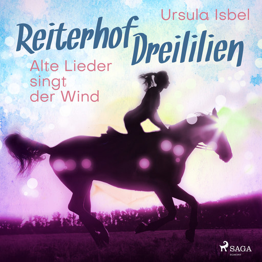 Reiterhof Dreililien 5 - Alte Lieder singt der Wind, Ursula Isbel