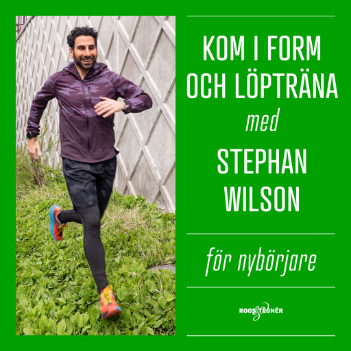 Kom i form och löpträna med Stephan Wilson – För nybörjare, Stephan Wilson