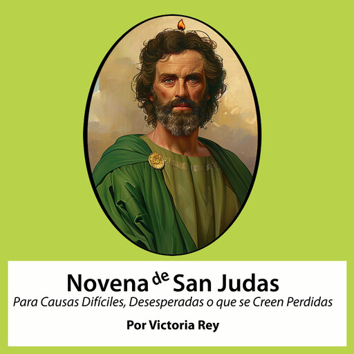 Novena de San Judas Tadeo Para Causas Difíciles, Desesperadas o que se Creen Perdidas, Victoria Rey