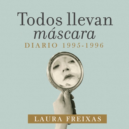 Todos llevan máscara, Laura Freixas