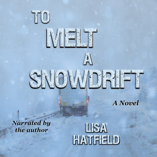 To Melt a Snowdrift, Lisa Hatfield
