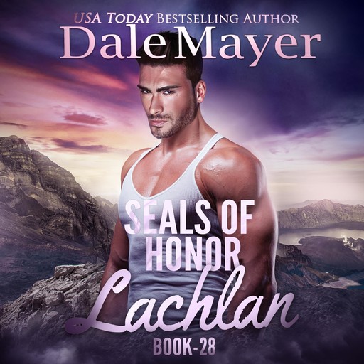 SEALs of Honor: Lachlan, Dale Mayer