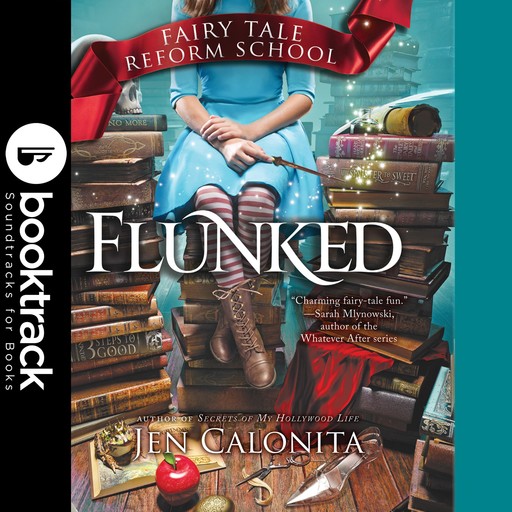 Flunked - Booktrack Edition, Jen Calonita