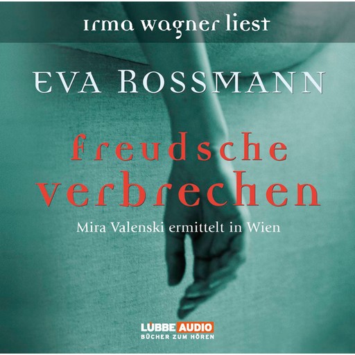 Freudsche Verbrechen - Mira Valensky ermittelt in Wien, Eva Rossmann