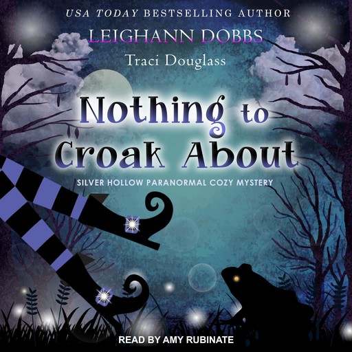 Nothing To Croak About, Leighann Dobbs, Traci Douglass