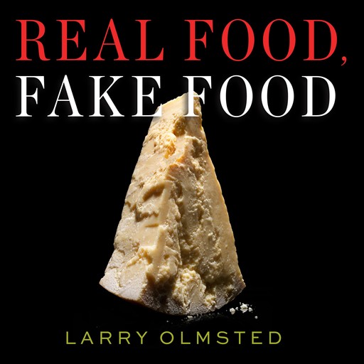 Real Food, Fake Food, Larry Olmsted