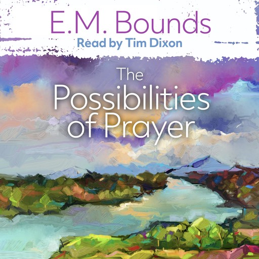 The Possibilities of Prayer, E.M.Bounds