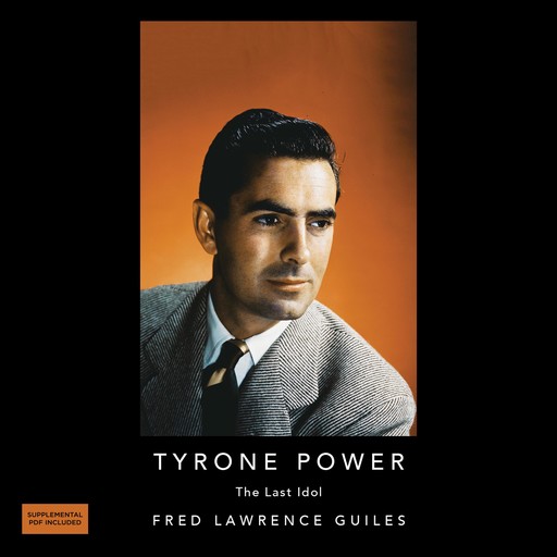 Tyrone Powers: The Last Idol, Fred Lawrence Guiles